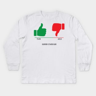 Thumbs up, thumbs down, good enough Kids Long Sleeve T-Shirt